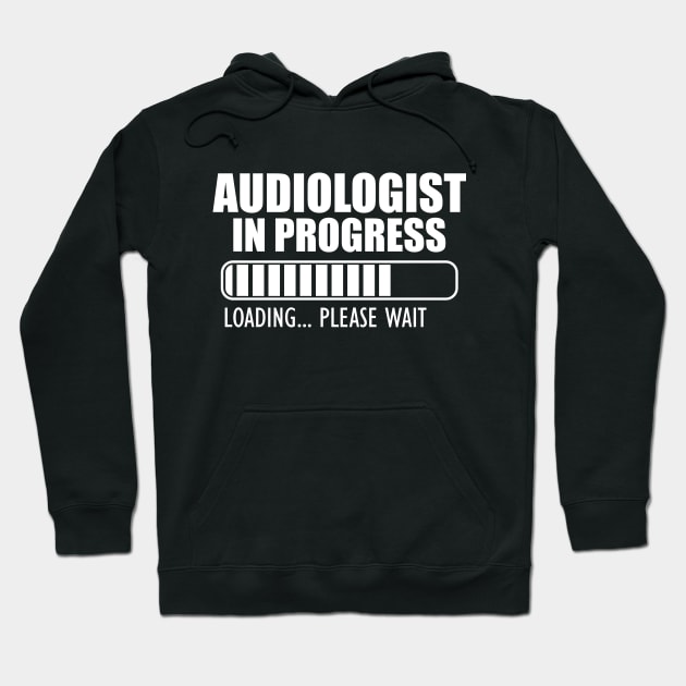 Audiologist in progress loading w Hoodie by KC Happy Shop